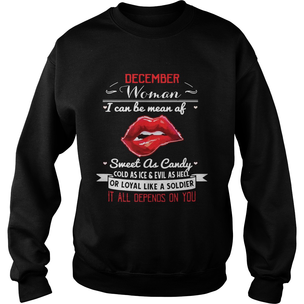 December Woman I Can Be Mean Of Sweet As Candy TShirt Sweatshirt