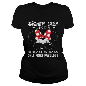 Disney Lady like a normal woman only more fabulous Ladies Tee