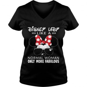 Disney Lady like a normal woman only more fabulous Ladies Vneck