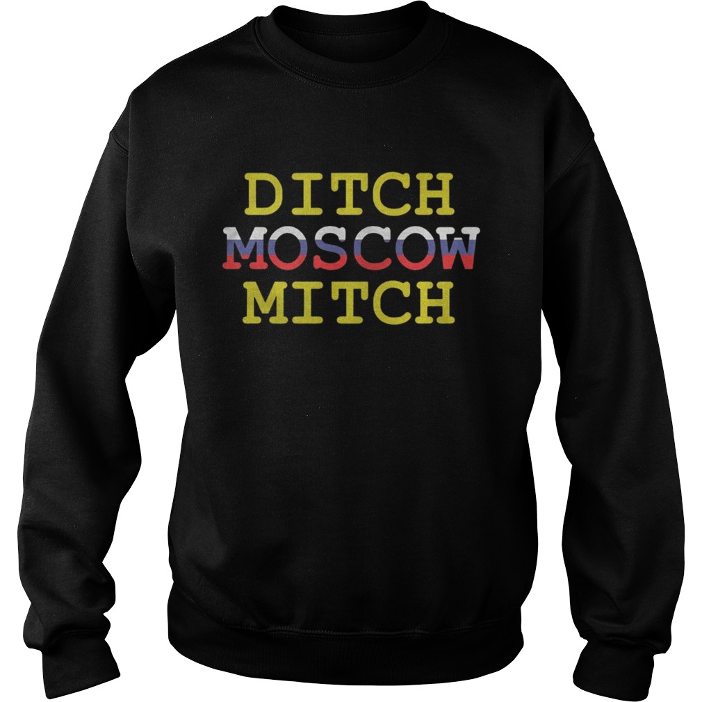 Ditch Moscow Mitch Russian Puppet Vote Him Out 2020 Shirt Sweatshirt