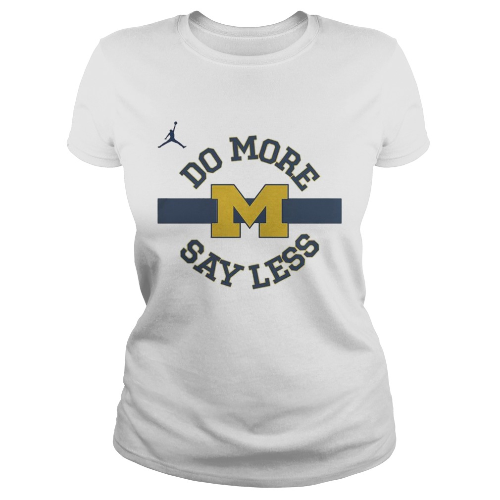 Do More Say Less Michigan Shirt Classic Ladies