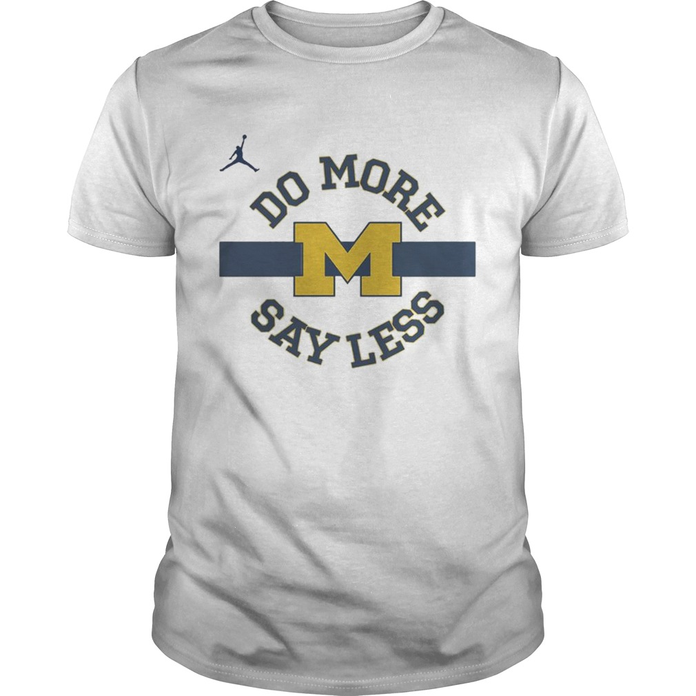 Do More Say Less Michigan Shirt