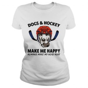 Dogs and hockey make me happy humans make my head hurt Ladies Tee
