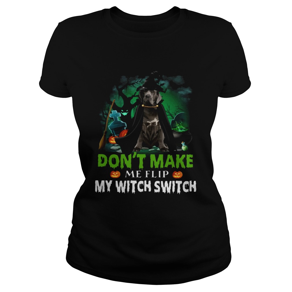 Dont Make Me Flip My Witch Smitch Neapolitan Mastiff Witch Lovers JackOLanterns Halloween Shirts Classic Ladies