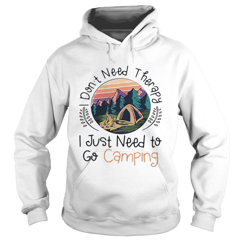 Dont need therapy I just need to go camping sunset Hoodie