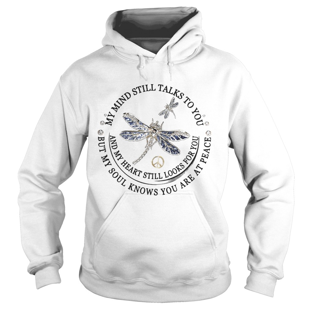Dragon Fly My Mind Still Talks To You And My Heart Still Looks For You Shirt Hoodie