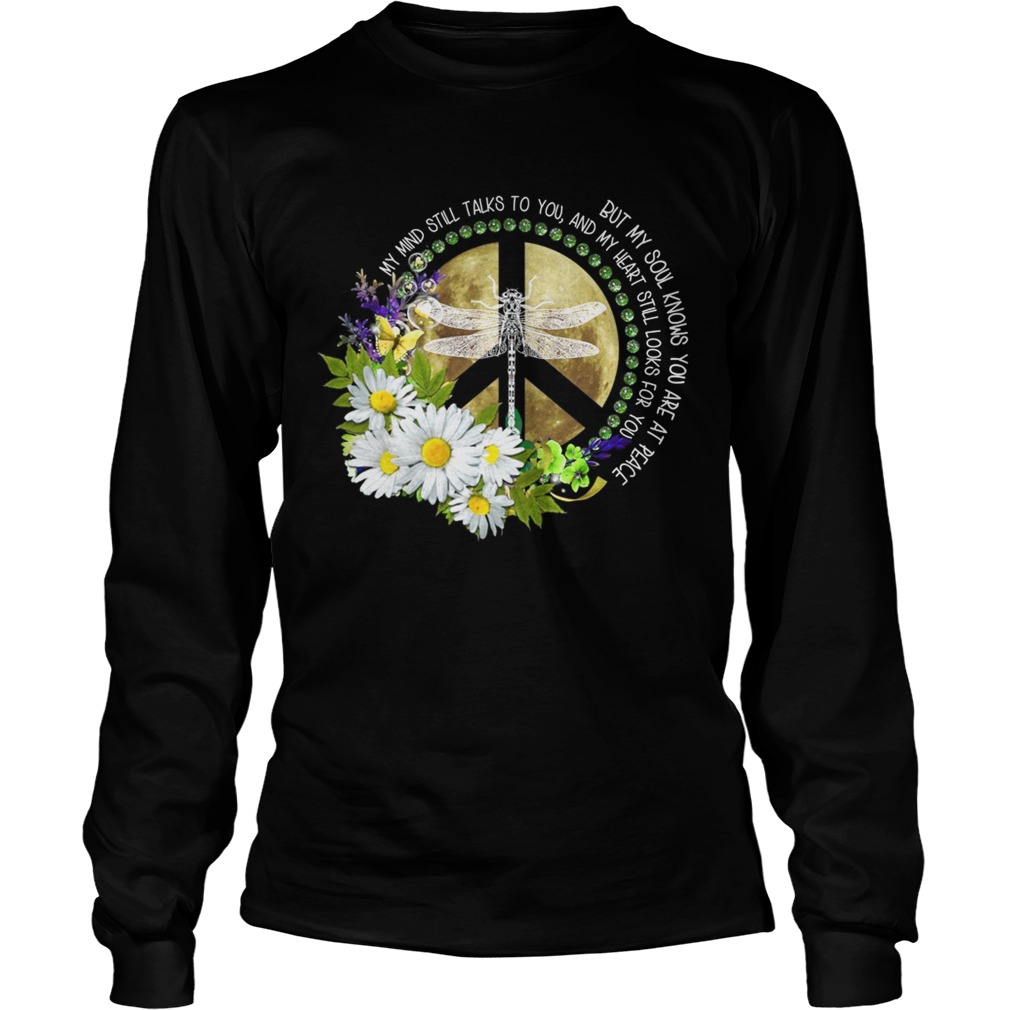 Dragonfly hippie my mind still to you and my heart still looks for you LongSleeve
