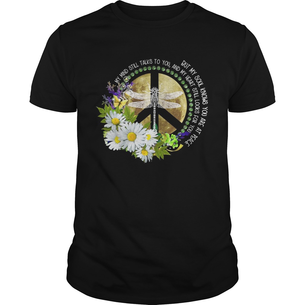 Dragonfly hippie my mind still to you and my heart still looks for you Unisex