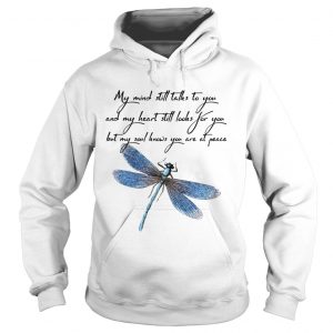Dragonfly my mind still talks to you love you Hoodie