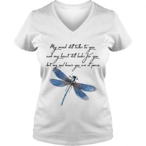Dragonfly my mind still talks to you love you Ladies Vneck