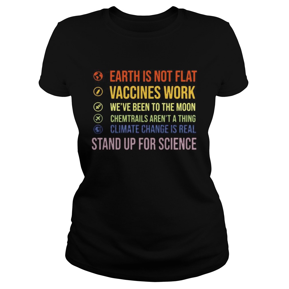 Earth Is Not Flat Stand Up For Science Shirt Classic Ladies