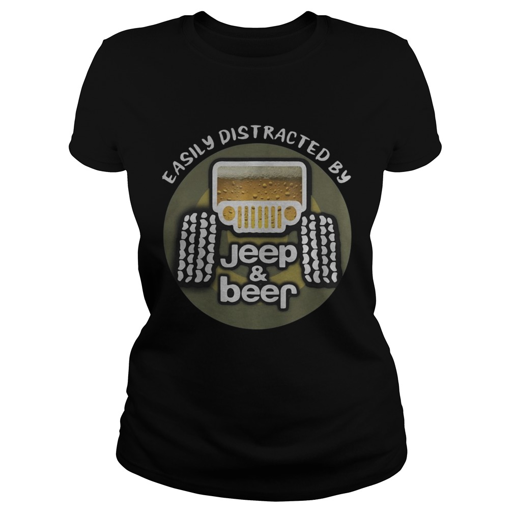 Easily distracted by Jeep and Beer Classic Ladies