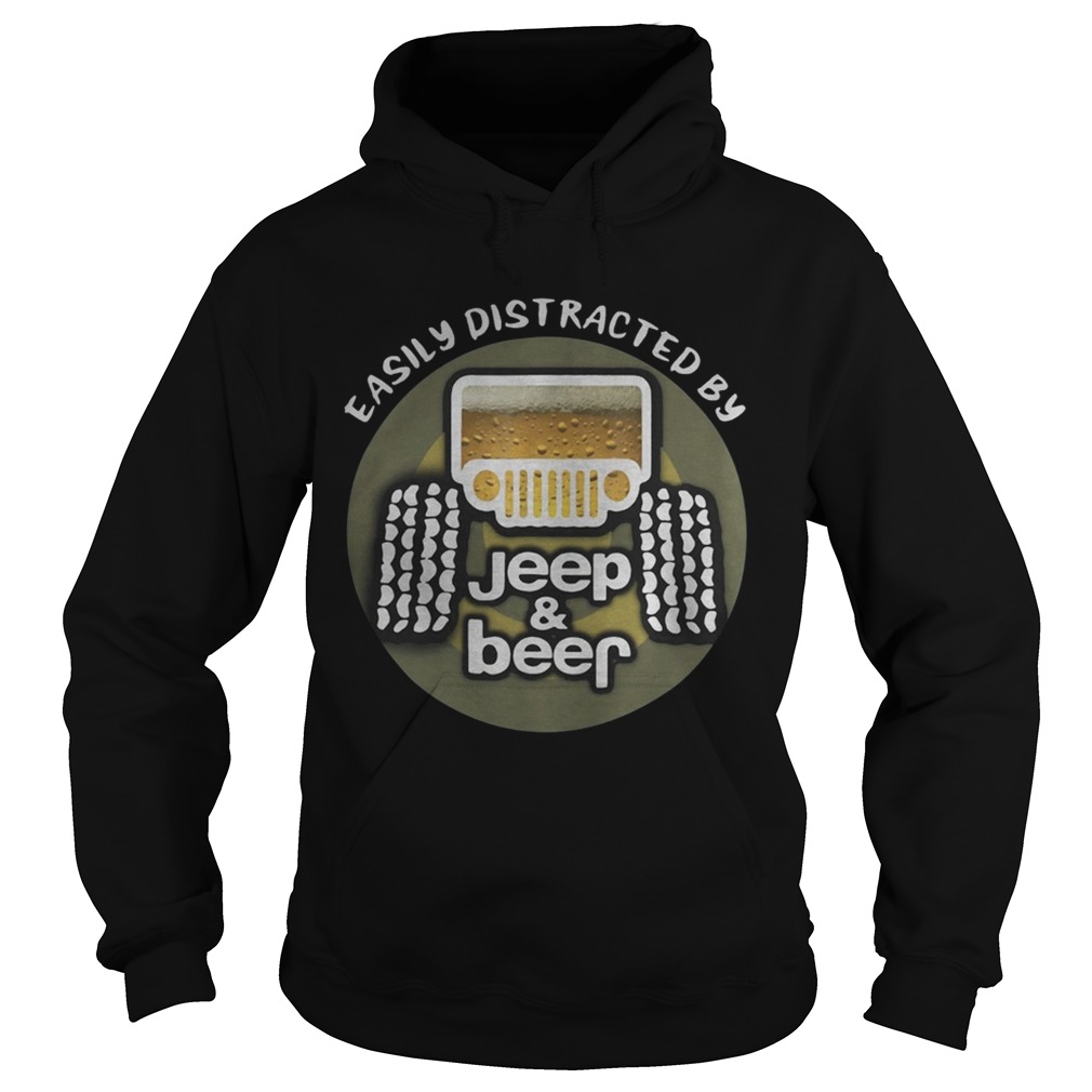 Easily distracted by Jeep and Beer Hoodie