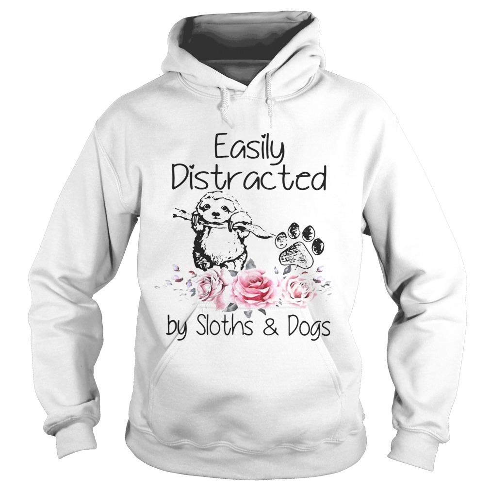 Easily distracted by Sloths and dogs Hoodie