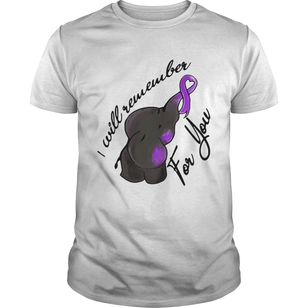 Elephant I will remember for you shirt