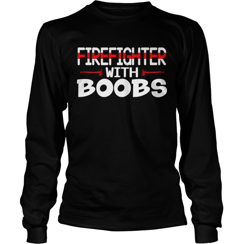 Firefighter With Boobs TShirt LongSleeve