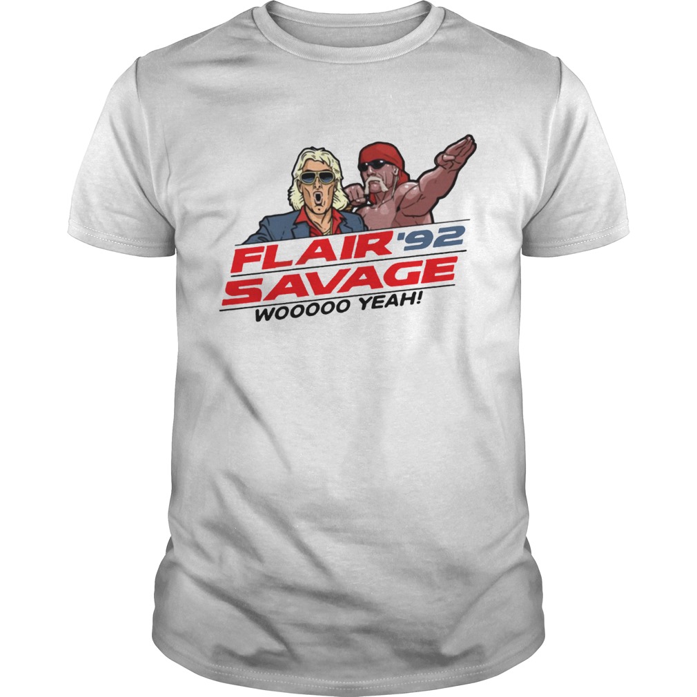 Flair 92 Savage Woo Yeah Shirt