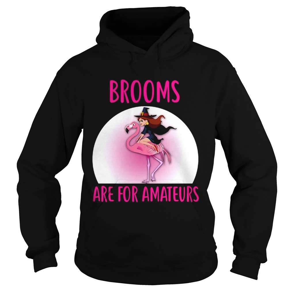 Flamingo Brooms Are For Amateurs Halloween Theme TShirt Hoodie