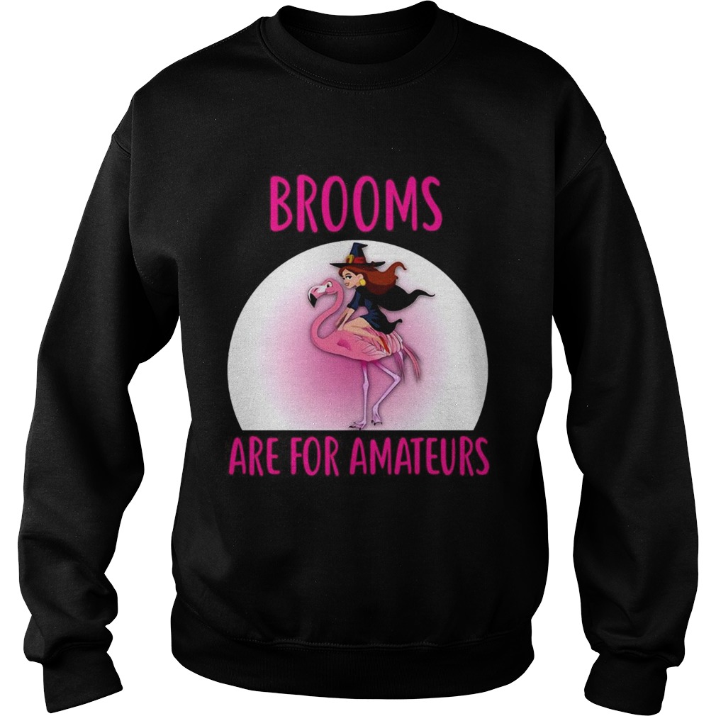 Flamingo Brooms Are For Amateurs Halloween Theme TShirt Sweatshirt