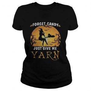 Forget candy just give me yarn Halloween moon Ladies Tee
