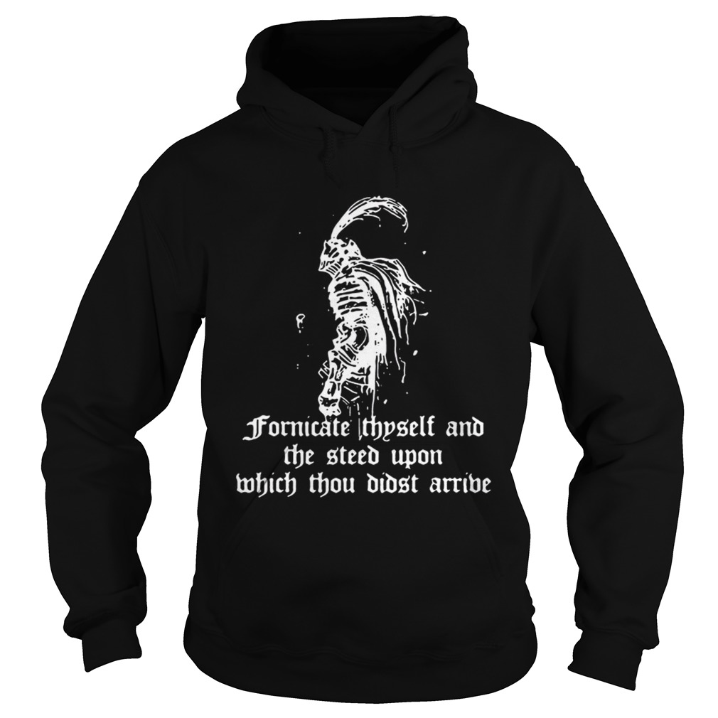 Fornicate thyself and the steed upon which thou didst arrive Hoodie