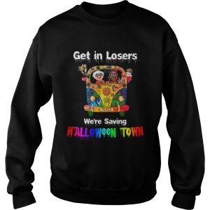 Get in losers were saving Halloween Town Car Hippie Sweatshirt