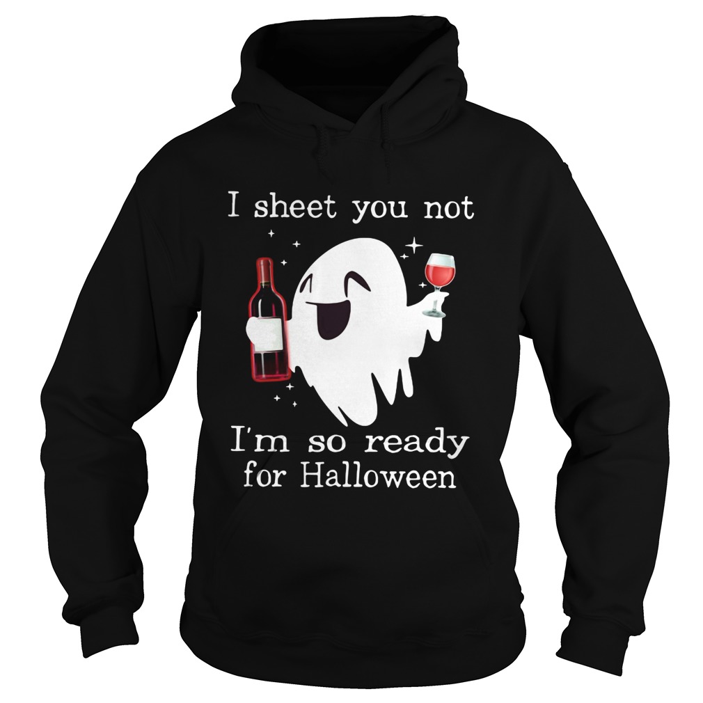 Ghost drink wine I sheet you not Im so ready for Halloween Hoodie