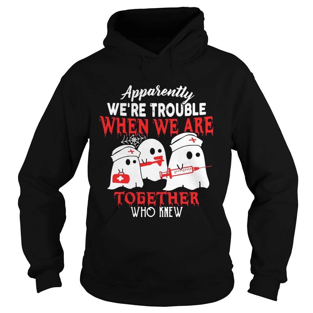 Ghost nurse apparently were trouble when we are together who knew Hoodie