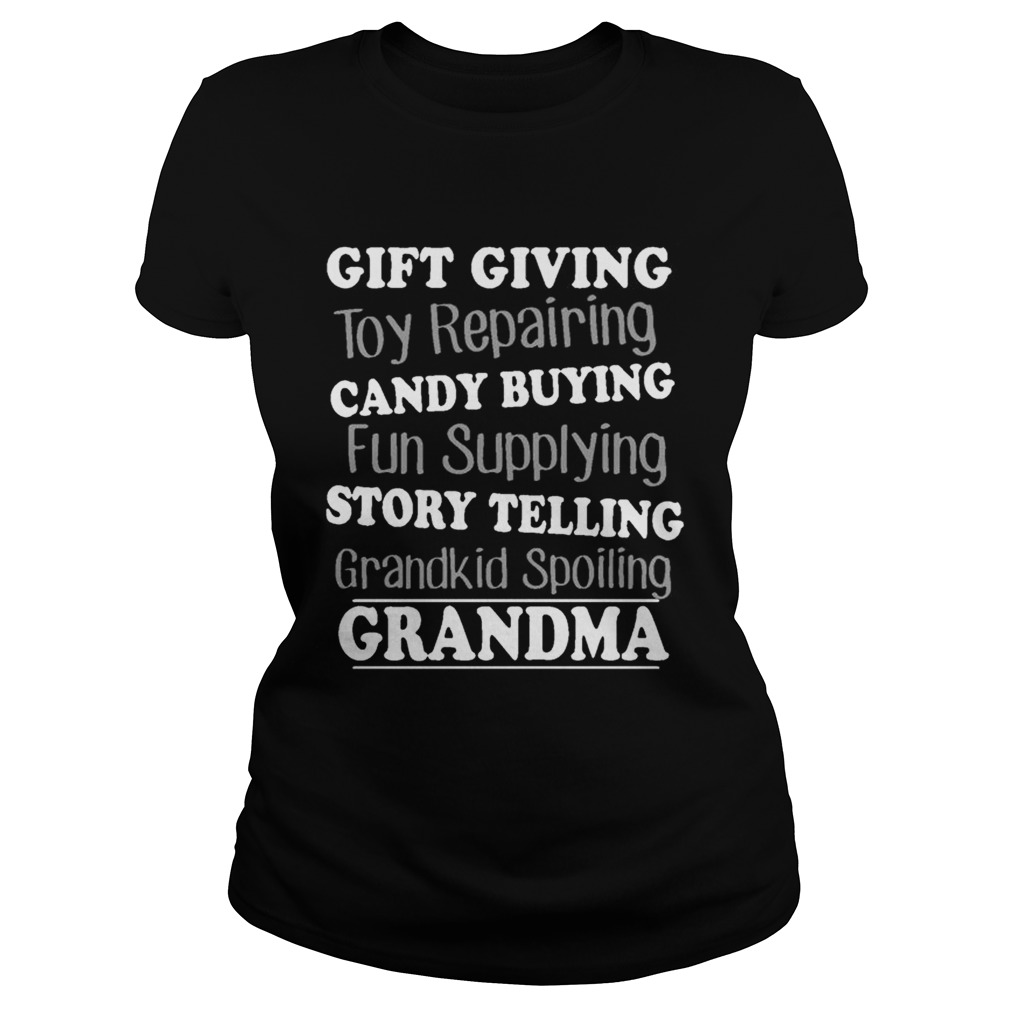Gift Giving Toy Reparing Candy Buying Grandkid Spoiling Grandma T Classic Ladies