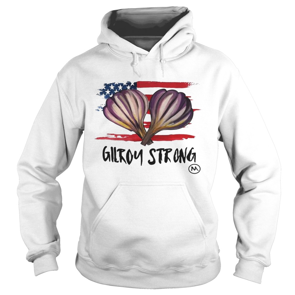 Gilroy Strong Shirt Hoodie