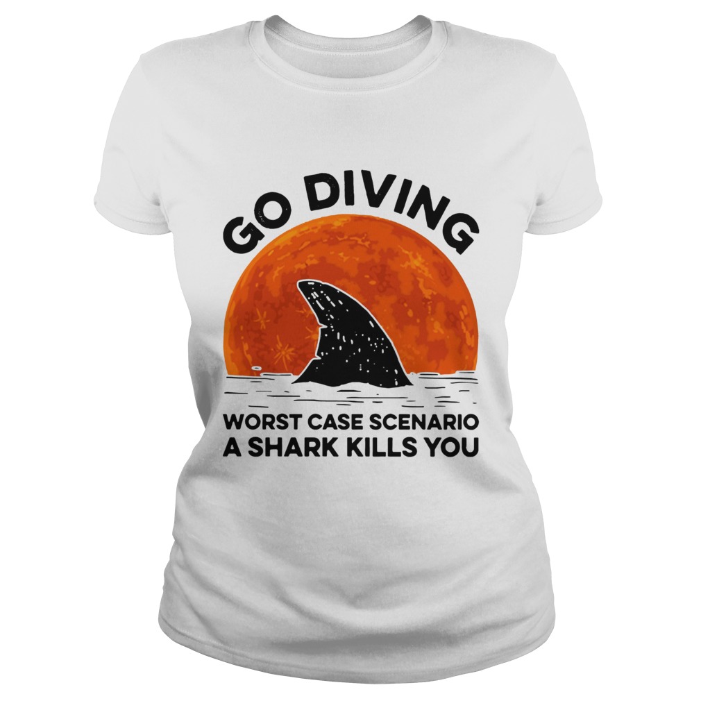 Go diving worst case scenario a Shark kills you sunset Classic Ladies