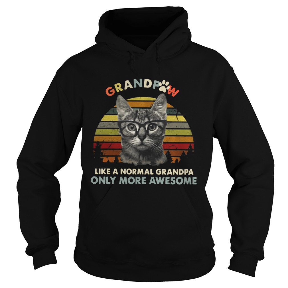 Grandpaw Like A Normal Grandpa Only More Awesome Funny Cats Lovers Grandfathers Shirts Hoodie