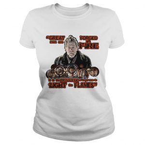 Great men are forced in the fire War Doctor Ladies Tee