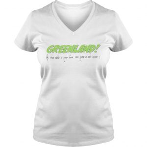 Greenland This land is your land our land Ladies Vneck