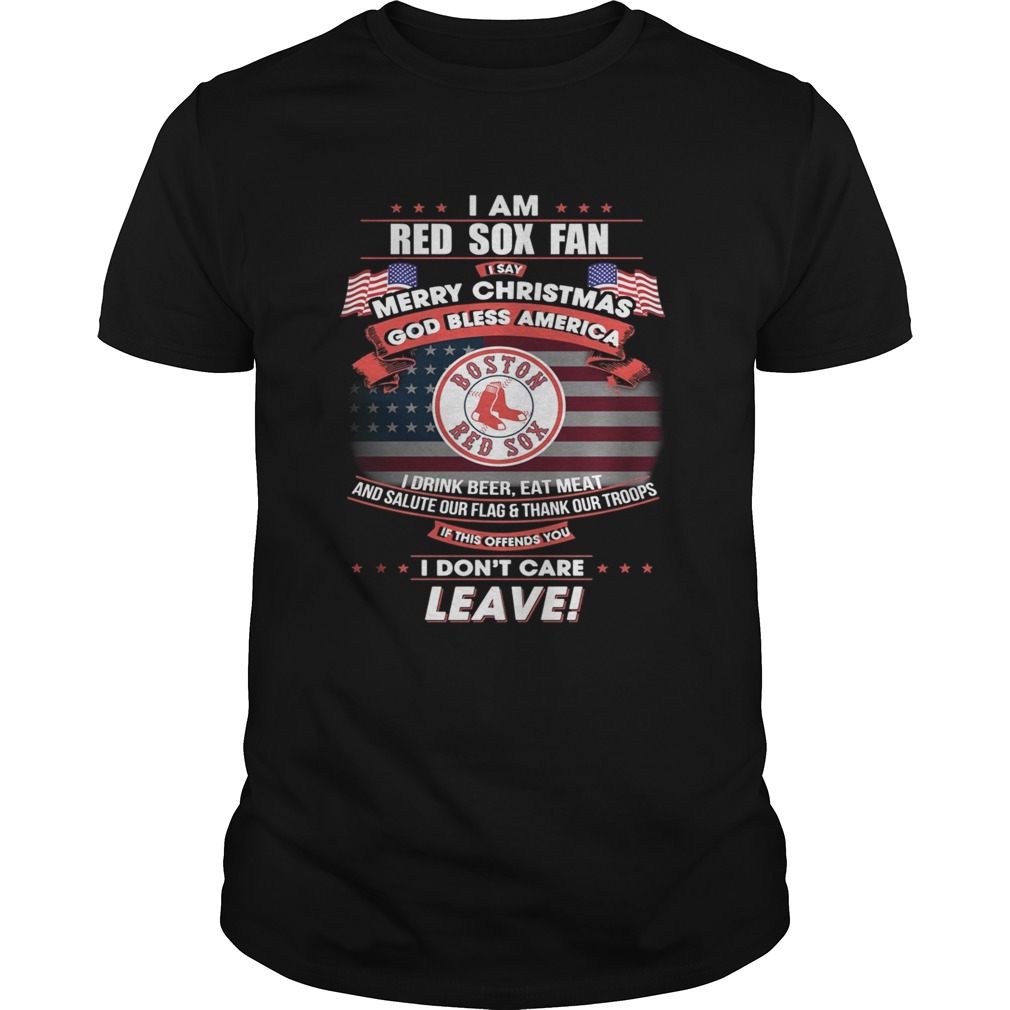 I am Boston Red Sox fan I say Merry Christmas god bless America shirt