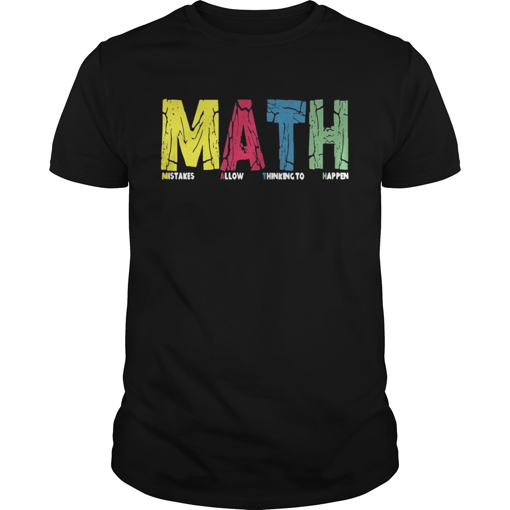 Math mistakes allow thinking to happen shirt