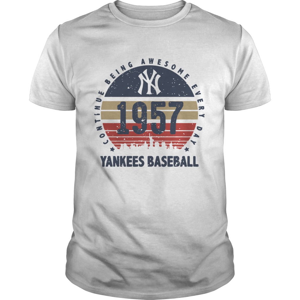 New York Yankees 1957 continue being awesome everyday yankees baseball shirt