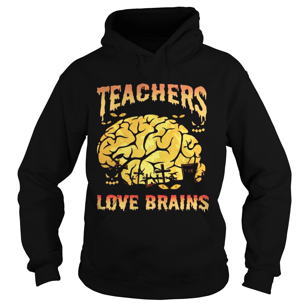 Halloween Teachers Love Brains Teacher Gift TShirt Hoodie