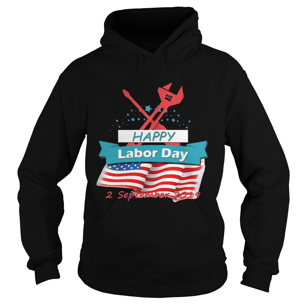 Happy Labor Day 2 September 2019 Hoodie