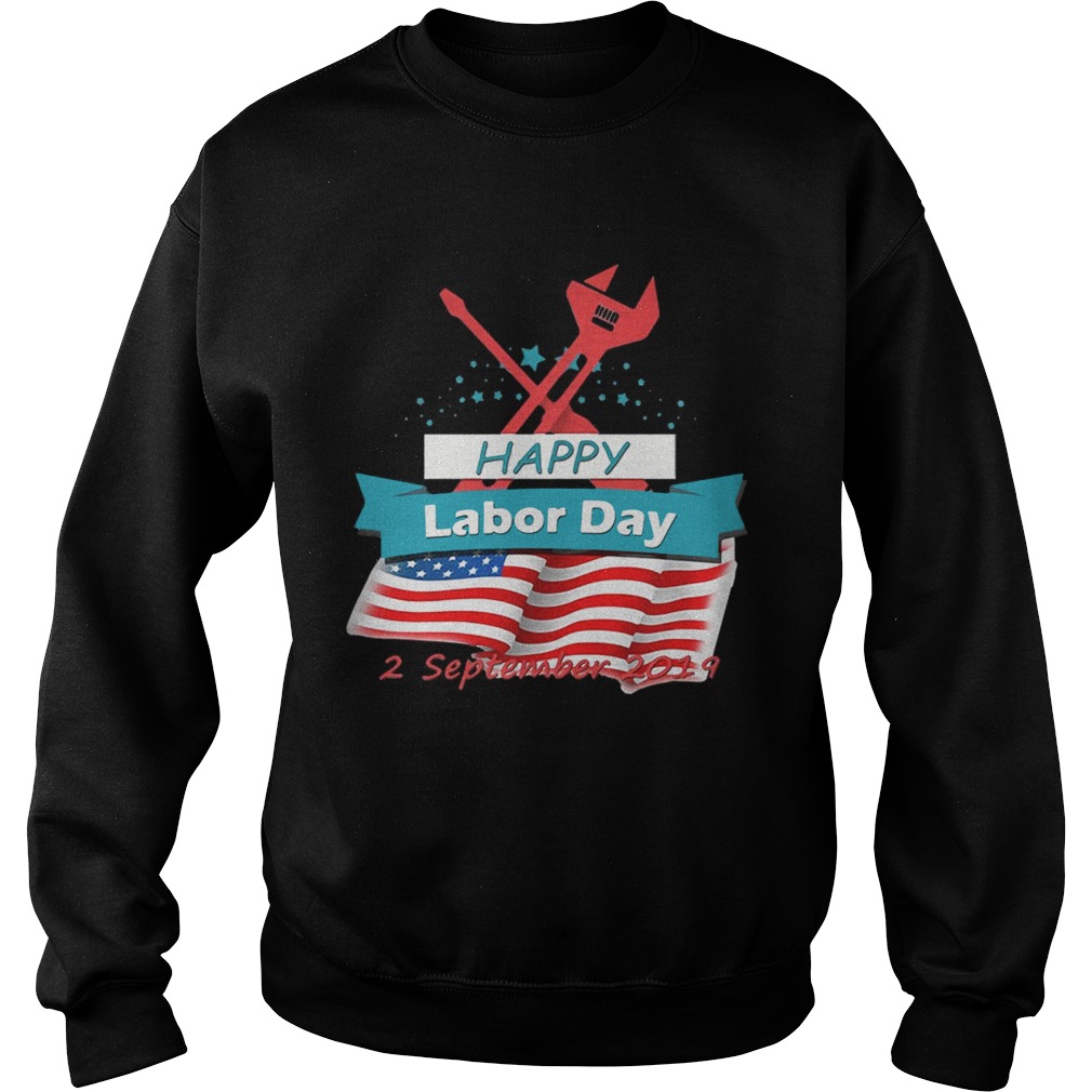 Happy Labor Day 2 September 2019 Sweatshirt