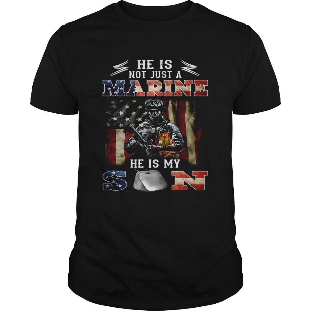 He is notjust a Marine hes my son 4th of July independence day shirt