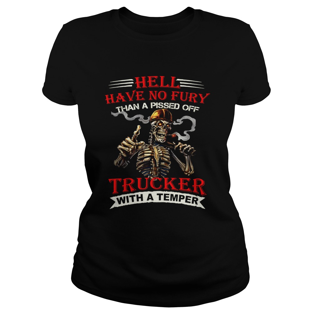Hell have no fury than a pissed off Trucker Skeleton Classic Ladies