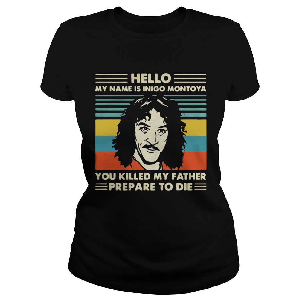 Hello my name is Inigo Montoya you killed my father prepare to die sunset Classic Ladies