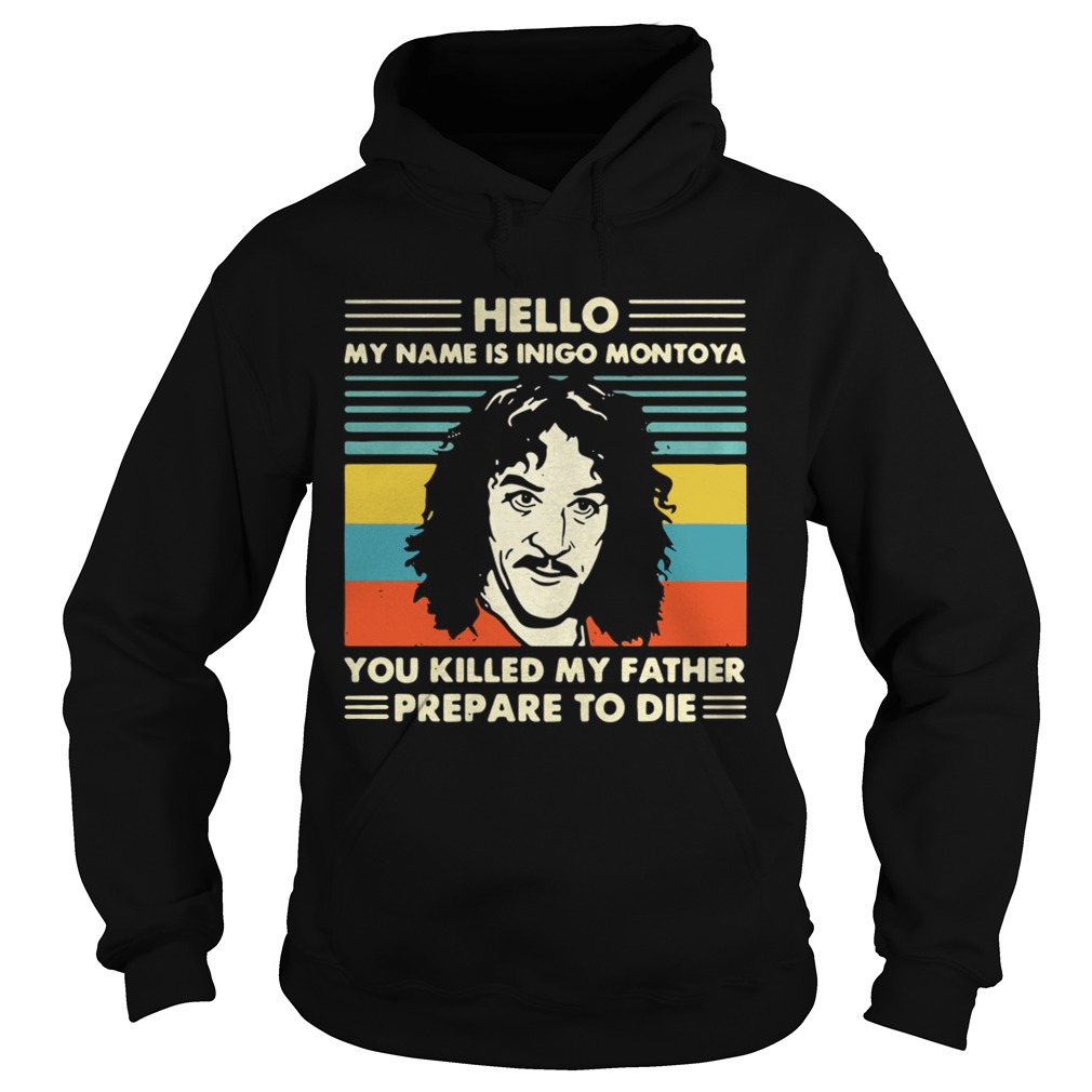 Hello my name is Inigo Montoya you killed my father prepare to die sunset Hoodie