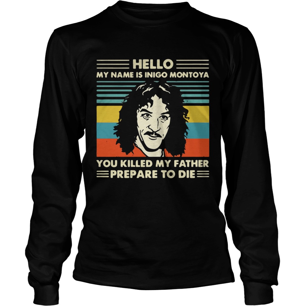 Hello my name is Inigo Montoya you killed my father prepare to die sunset LongSleeve