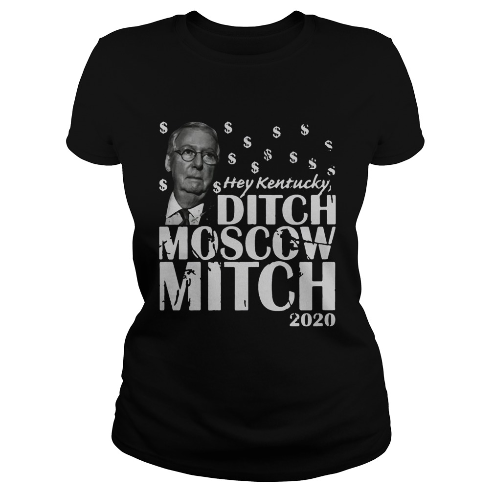 Hey Kentucky Ditch Moscow Mitch 2020 Classic Ladies