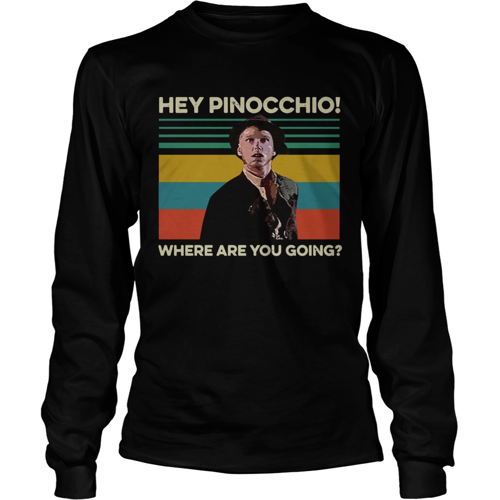 Hey Pinocchio where are you going vintage LongSleeve
