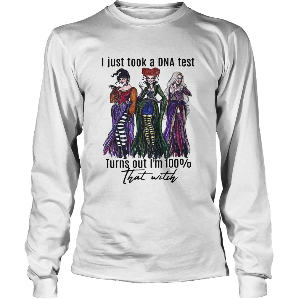 Hocus Pocus I just took a DNA test turns out Im 100 that witch Halloween LongSleeve