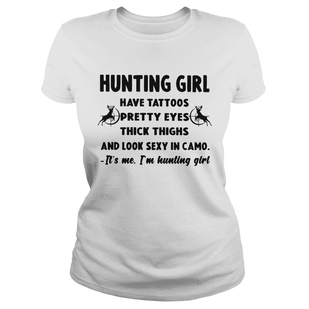 Hunting Girl have tattoos pretty eyes thick thighs and look sexy in camo Classic Ladies