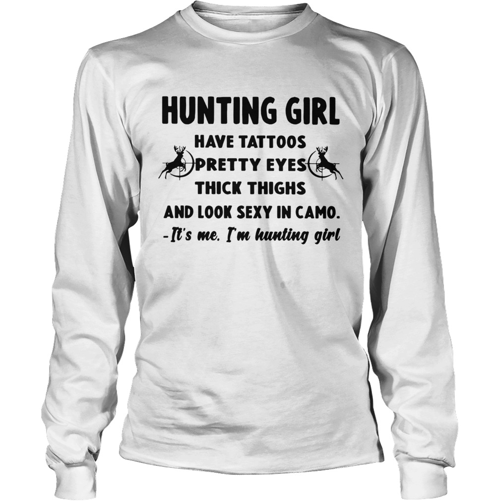 Hunting Girl have tattoos pretty eyes thick thighs and look sexy in camo LongSleeve